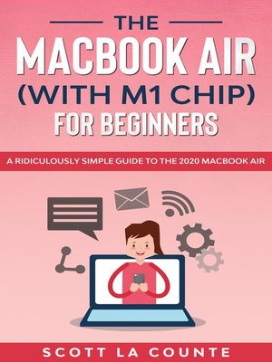 cover image of The MacBook Air (With M1 Chip) For Beginners